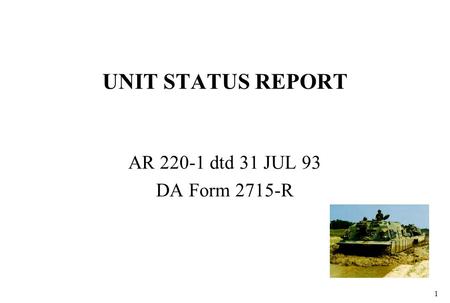 UNIT STATUS REPORT AR dtd 31 JUL 93 DA Form 2715-R NOTES: