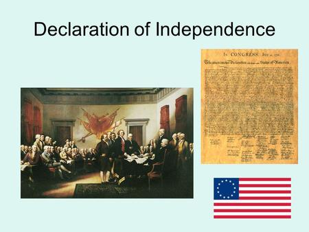 Declaration of Independence. Adopted July 4, 1776 Written by:Thomas Jefferson.