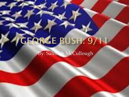 By: Salimah McCullough.  The event that took place during this time was when the world trade center and pentagon got attacked, also know as 9/11  The.
