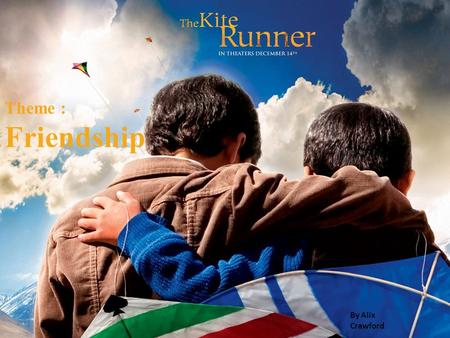 Theme : Friendship By Alix Crawford. In the kite runner Amir is a character shown to be cowardly, selfish and unfair to Hassan, who is brave and intensely.