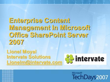 Enterprise Content Management In Microsoft Office SharePoint Server 2007 Lionel Moyal Intervate Solutions