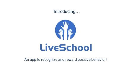 An app to recognize and reward positive behavior!