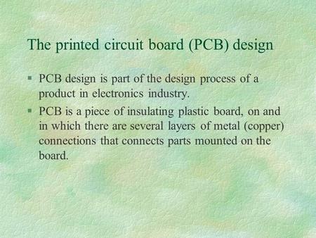 The printed circuit board (PCB) design