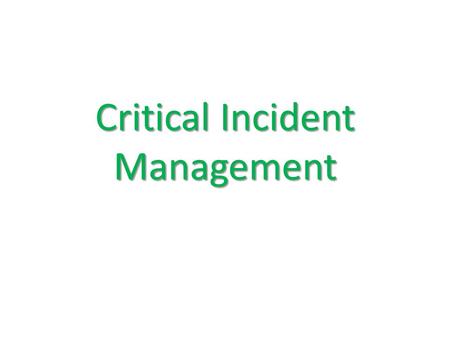 Critical Incident Management. Definitions It is important to differentiate between: complaints program fraud and financial abuse critical incidents. There.