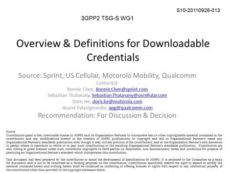 Overview & Definitions for Downloadable Credentials 1 S10-20110926-013 3GPP2 TSG-S WG1 Source: Sprint, US Cellular, Motorola Mobility, Qualcomm Contact(s):