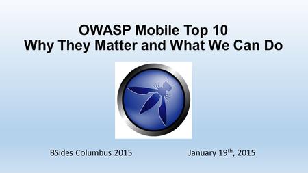 OWASP Mobile Top 10 Why They Matter and What We Can Do