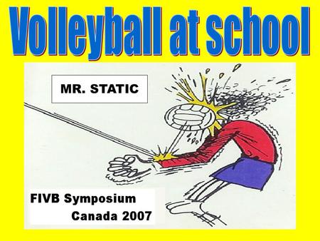 MR. STATIC. Our analysis of school problems How these problems are related to poor sports skills?