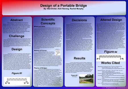 Design Altered Design Design of a Portable Bridge By: Mat Drotar, Aish Narang, Rachel Murphy Figure #1 Figure #4 Works Cited Scientific Concepts Results.
