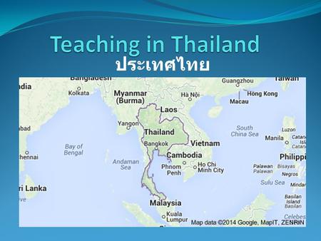 ประเทศไทย. QUICK FACTS: Language: Thai Population: 65 million Capital: Bangkok Religion: Buddhist/Muslim Currency: Baht (30 baht ~$1) Climate: melt your.