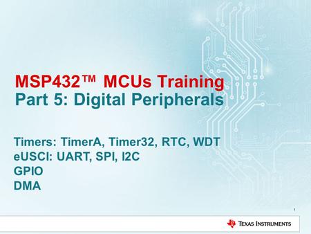 MSP432™ MCUs Training Part 5: Digital Peripherals