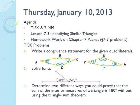 Thursday, January 10, 2013 A B C D H Y P E. Homework Check.