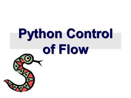 Python Control of Flow.