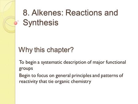 8. Alkenes: Reactions and Synthesis