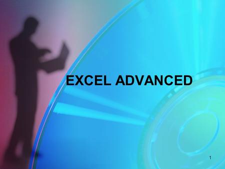 EXCEL ADVANCED 1. Mathematical Operators for Excel < > = >= 