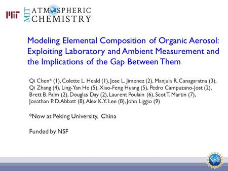 Modeling Elemental Composition of Organic Aerosol: Exploiting Laboratory and Ambient Measurement and the Implications of the Gap Between Them Qi Chen*