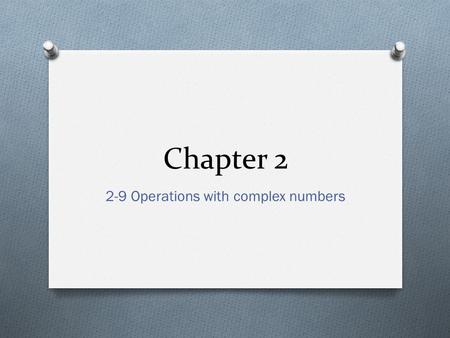 2-9 Operations with complex numbers