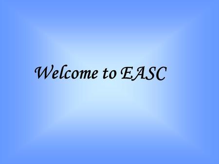 Welcome to EASC. NOAA Environmental Compliance Training Introduction R/R EC Audit Process Storm Water Spill Response Waste Management Recycling RecordKeeping.