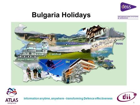 Information anytime, anywhere - transforming Defence effectiveness 1 Bulgaria Holidays.