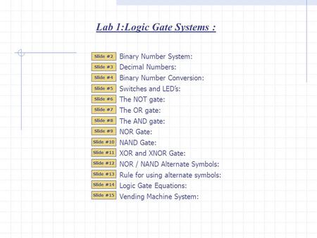 Lab 1:Logic Gate Systems :