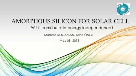 AMORPHOUS SILICON FOR SOLAR CELL