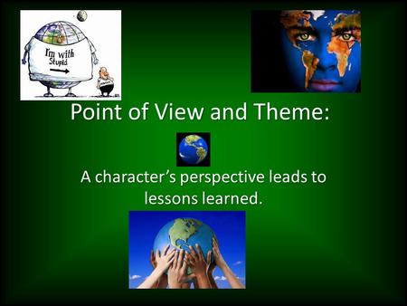 Point of View and Theme: