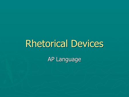 Rhetorical Devices AP Language. Schemes involving Balance ► Parallelism  The repetition of similar grammatical or syntactical patterns. ► Parallelism.