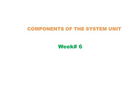 COMPONENTS OF THE SYSTEM UNIT