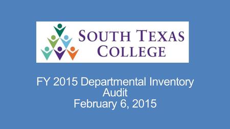 FY 2015 Departmental Inventory Audit February 6, 2015.