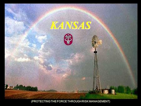 (PROTECTING THE FORCE THROUGH RISK MANAGEMENT) KANSAS.