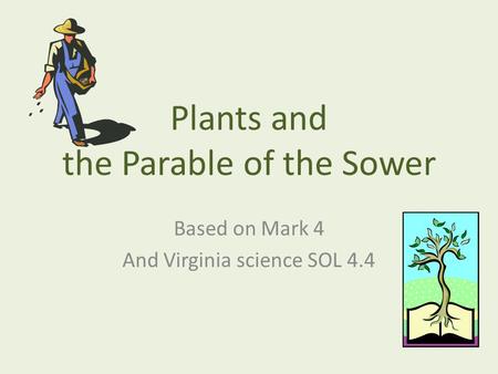 Plants and the Parable of the Sower