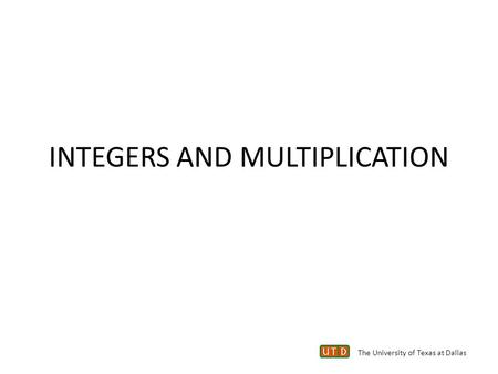 INTEGERS AND MULTIPLICATION