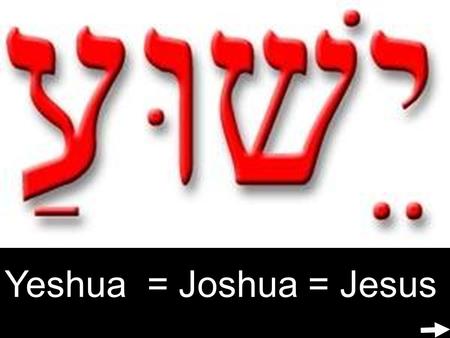 Yeshua = Joshua = Jesus. Goshen Sinai Kadesh R Jordan Med Sea Red Sea Jericho Dead Sea.