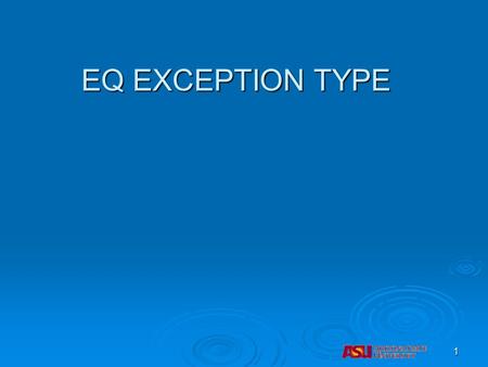 EQ EXCEPTION TYPE 1. The EQ exception in DARSwebAdvisor DARSwebAdvisor is only used for transfer courses and behaves like an RS exception with the added.
