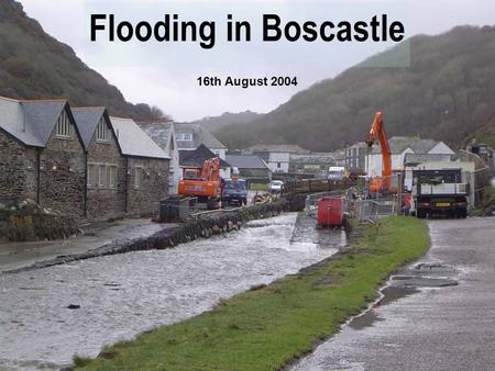 Flooding in Boscastle 16th August 2004. Map of Boscastle. Aerial Photo. MUST: Annotate images and diagrams to show the causes and effects of the Boscastle.