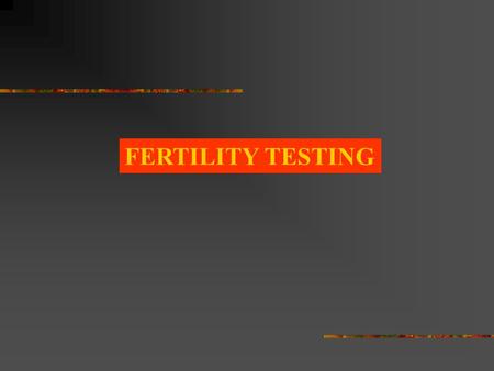 FERTILITY TESTING. Frequencies of Defects among infertile couple Ovulation Defects-30% Semen Abnormality-22% Tubal defects-17% other disorders-12%