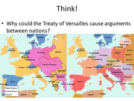 Think! Why could the Treaty of Versailles cause arguments between nations?