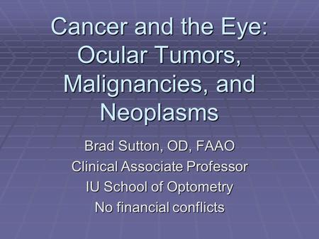 Cancer and the Eye: Ocular Tumors, Malignancies, and Neoplasms