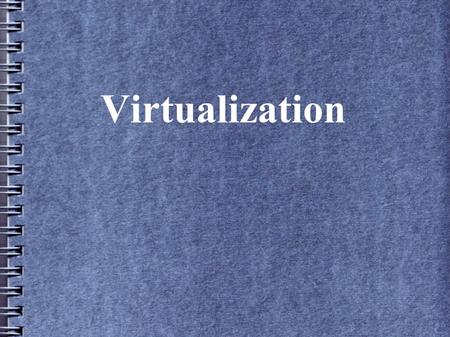 Virtualization. What is Virtualization Virtualization is a technique of partitioning or dividing the resources of a single server into multiple segregated.