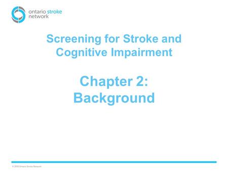 Screening for Stroke and Cognitive Impairment Chapter 2: Background.