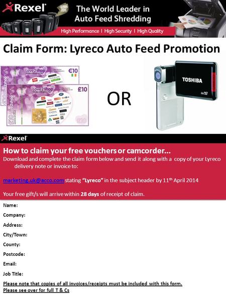 How to claim your free vouchers or camcorder... Download and complete the claim form below and send it along with a copy of your Lyreco delivery note or.