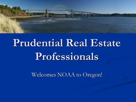 Prudential Real Estate Professionals Welcomes NOAA to Oregon!