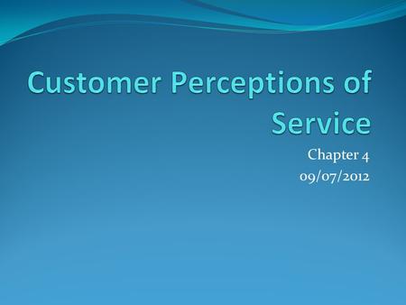 Customer Perceptions of Service