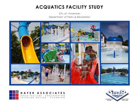 ACQUATICS FACILITY STUDY City of Vincennes Department of Parks & Recreation.