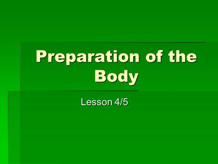 Preparation of the Body Lesson 4/5. Lesson Objectives  To introduce mental-related fitness.  To introduce different methods of training.