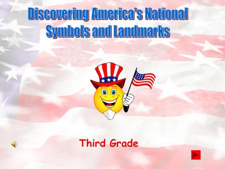 Third Grade This History/Social Studies lesson was designed to help third grade students learn about the important national landmarks and symbols that.