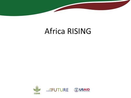 Africa RISING. Basic introduction / rationale  Provide pathways out of hunger and poverty for small holder families, particularly for women and children,