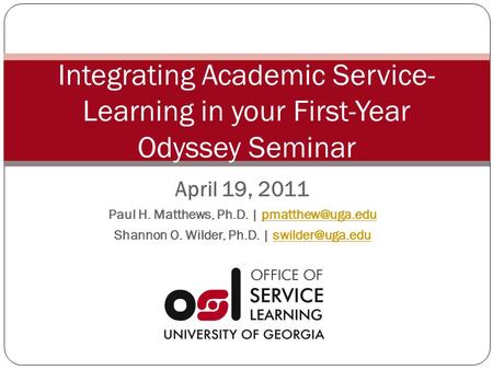 April 19, 2011 Paul H. Matthews, Ph.D. | Shannon O. Wilder, Ph.D. | Integrating Academic.