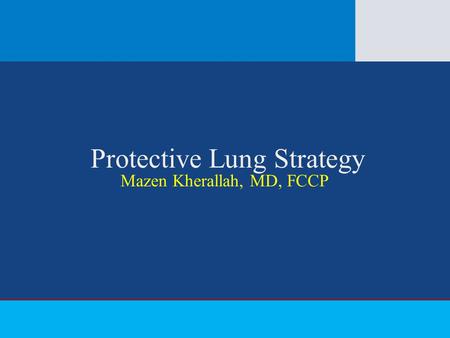 Protective Lung Strategy Mazen Kherallah, MD, FCCP