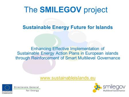 Sustainable Energy Future for Islands Enhancing Effective Implementation of Sustainable Energy Action Plans in European islands through Reinforcement of.