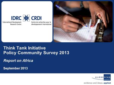 1 Think Tank Initiative Policy Community Survey 2013 Report on Africa September 2013.
